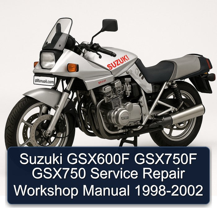 1998-2002 Suzuki GSX Series GSX600F GSX750F GSX750 Service Repair Workshop Manual PDF
