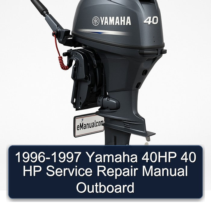 1996-1997 Yamaha 40HP 40 Hp Outboard Service Repair Workshop Manual PDF