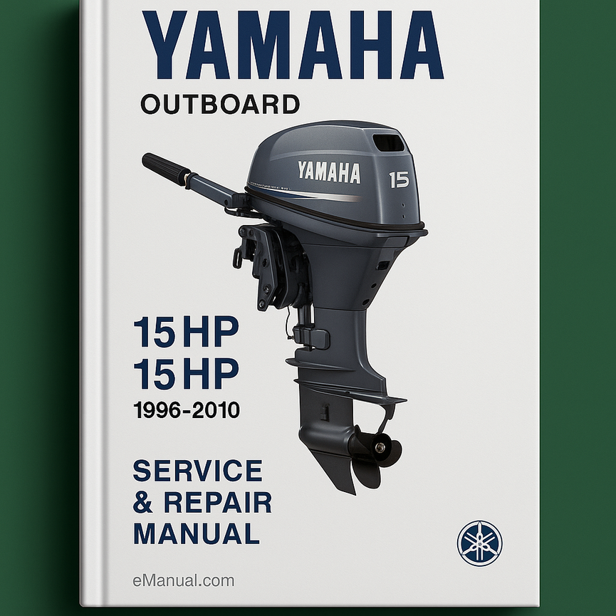 Yamaha Outboard 15HP 15 HP Service Repair Manual 1996-2010