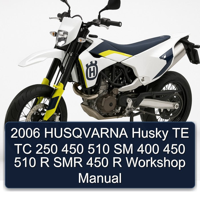 2006 Husqvarna SM Models Husky TE TC 250 450 510 400 R SMR Service Repair Workshop Manual PDF