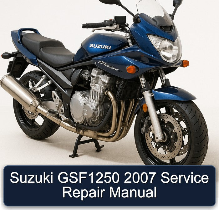 2007 Suzuki GSF Bandit Series GSF1250 Service Repair Workshop Manual PDF
