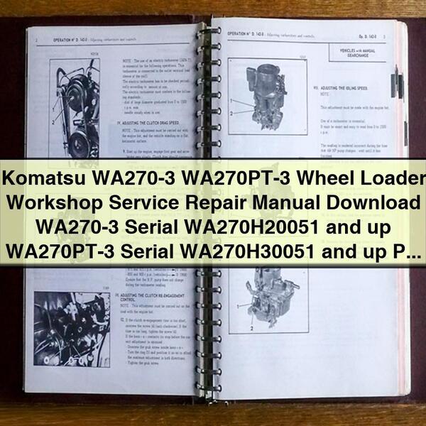 Komatsu WA270-3 WA270PT-3 Wheel Loader Workshop Service Repair Manual  WA270-3 Serial WA270H20051 and up WA270PT-3 Serial WA270H30051 and up