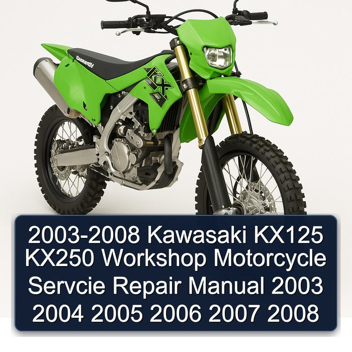 2003-2008 Kawasaki KX Series KX125 KX250 Motorcycle Servcie Service Repair Workshop Manual PDF