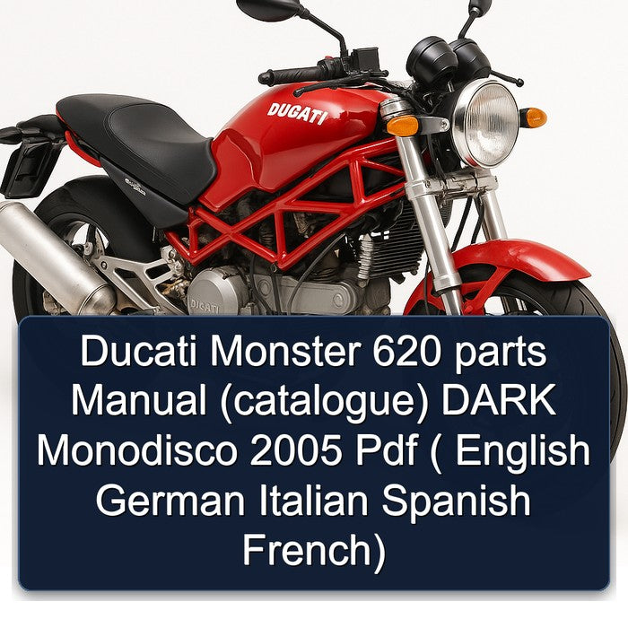 2005 Ducati 620 Monster Parts (CATALOGUE) Dark Monodisco ( English German Italian Spanish French) Catalog PDF