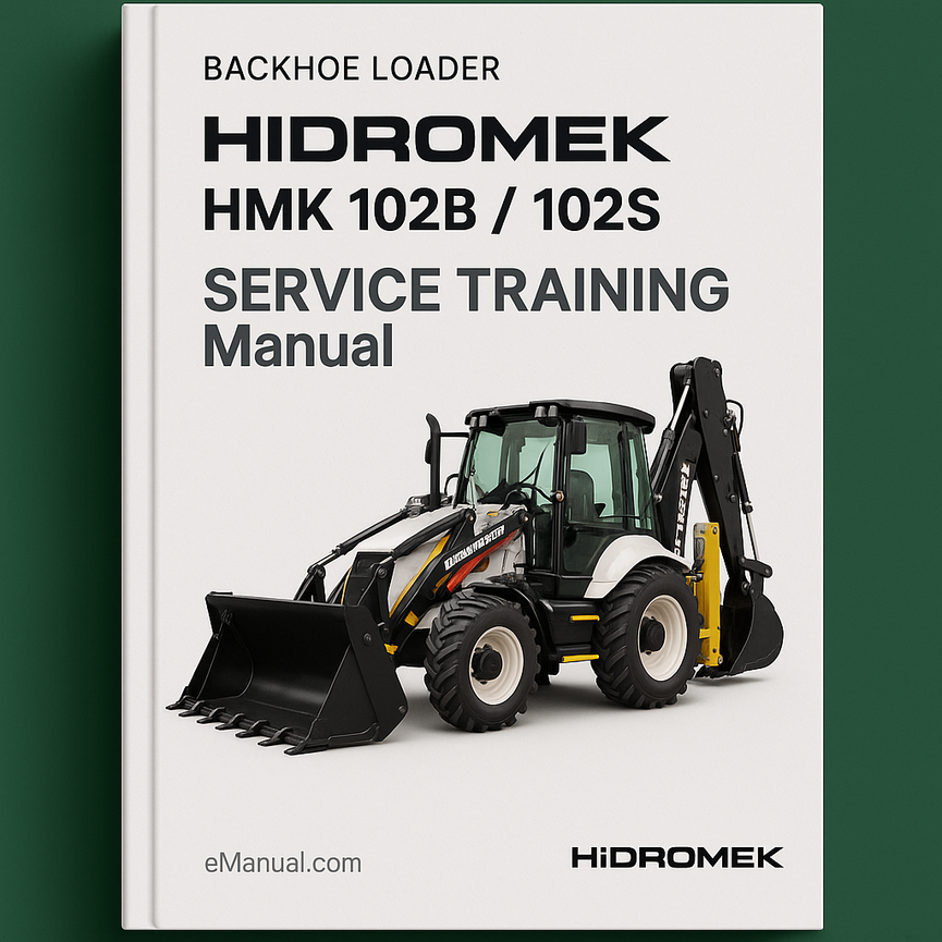 HIDROMEK HMK 102B 102S Backhoe Loader Service TRANING Manual
