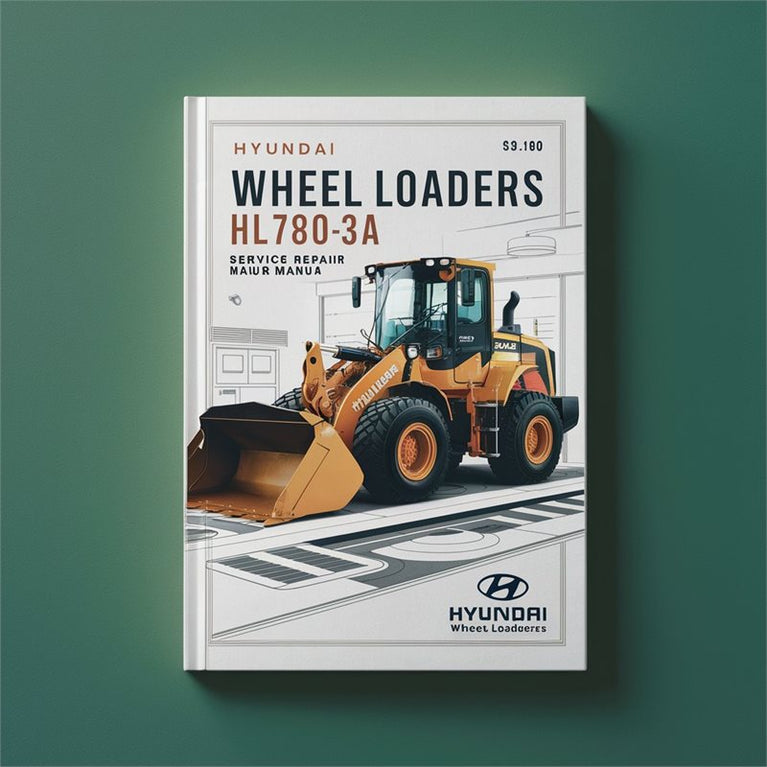 Hyundai Wheel Loaders HL780-3A Service Repair Workshop Manual PDF
