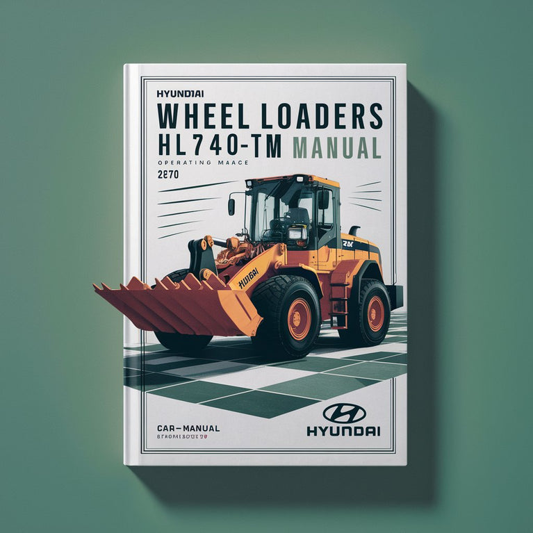 Hyundai Wheel Loaders HL740TM-7a Operating Manual