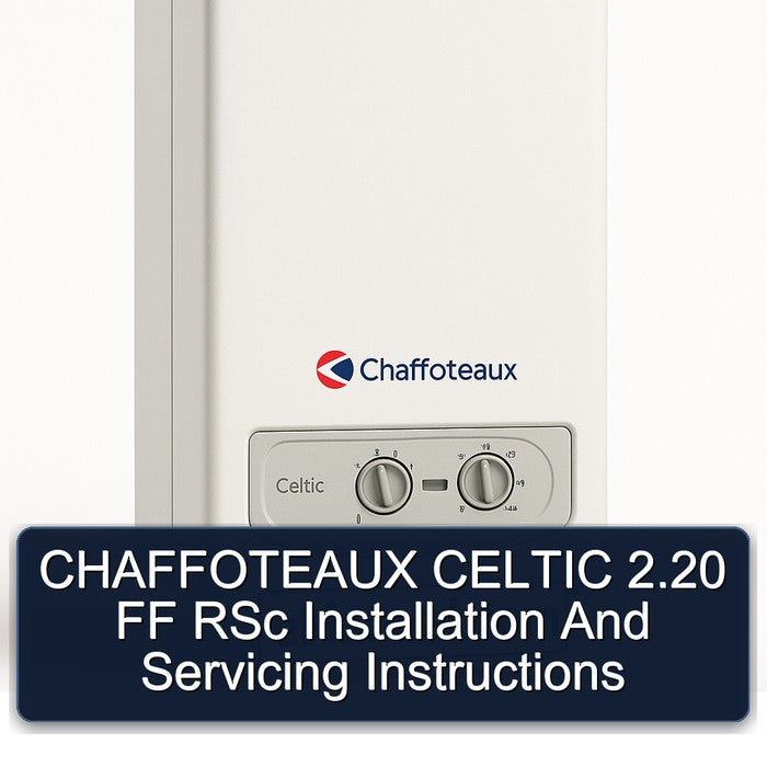 Chaffoteaux Celtic 2.20 FF Rsc Installation Servicing Service Repair Workshop Manual PDF