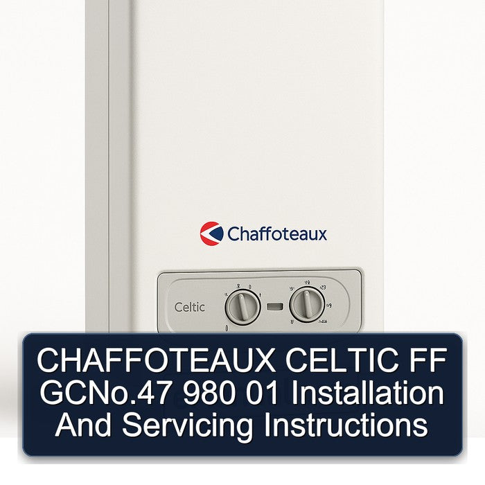 Chaffoteaux Celtic FF Gcno.47 980 01 Installation Servicing Service Repair Workshop Manual PDF