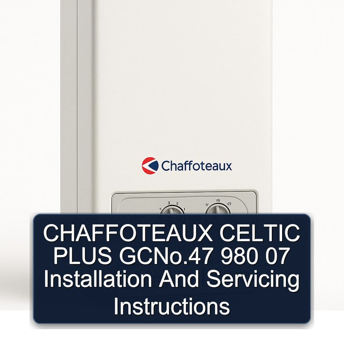 Chaffoteaux Celtic Plus Gcno.47 980 07 Installation Servicing Service Repair Workshop Manual PDF