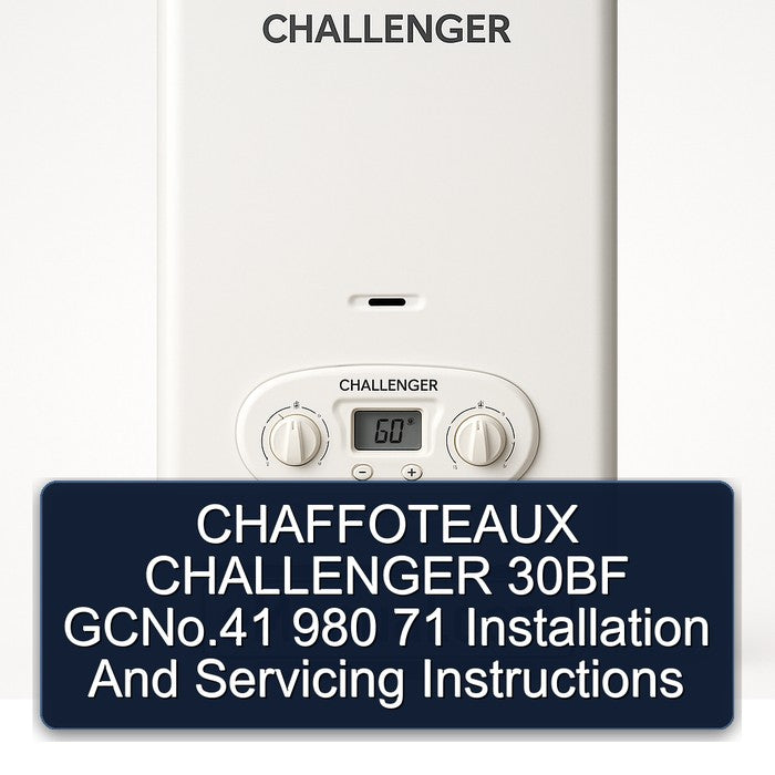 Chaffoteaux Challenger 30BF Gcno.41 980 71 Installation Servicing Service Repair Workshop Manual PDF