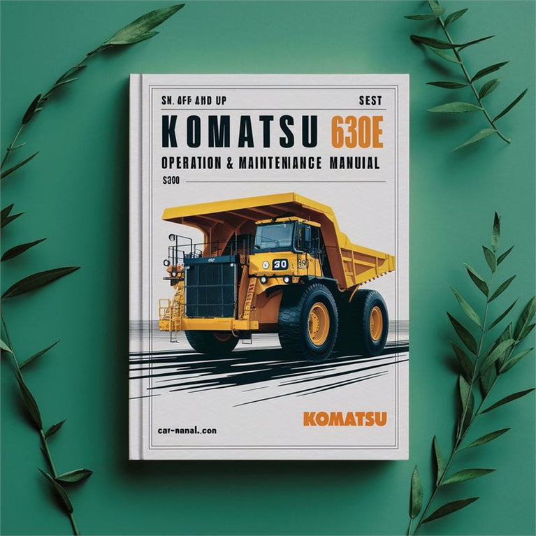 Komatsu 630E Dump Truck Operation (s/n: AFE42-M Up AFE46-U Up) Service Repair Workshop Manual PDF