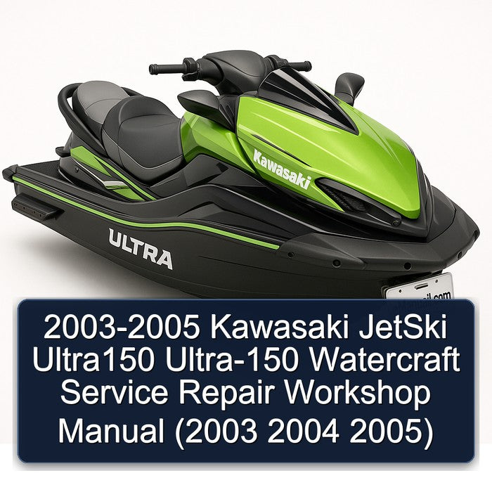 2003-2005 Kawasaki Jetski Ultra150 ULTRA-150 Watercraft Service Repair Workshop Manual PDF