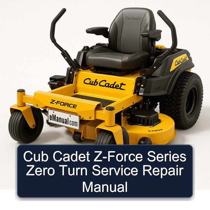 Cub Cadet Z-FORCE Series Zero Turn Service Repair Workshop Manual PDF