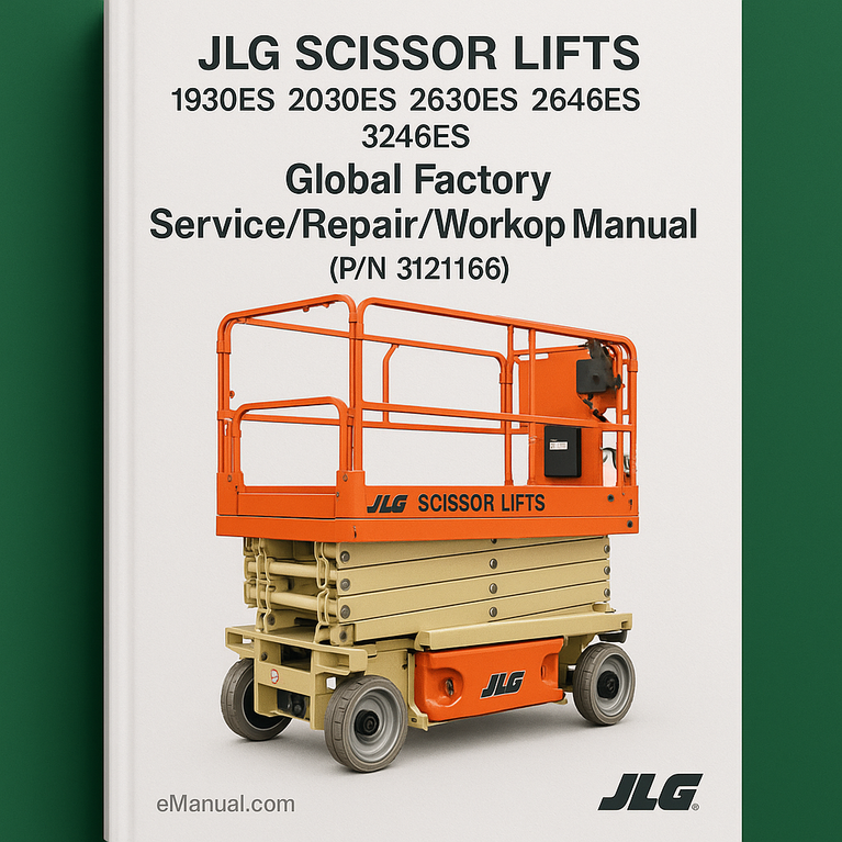 JLG Scissor Lifts 1930ES 2030ES 2630ES 2646ES 3246ES Global Factory Service/Repair/ Workshop Manual (P/N 3121166)