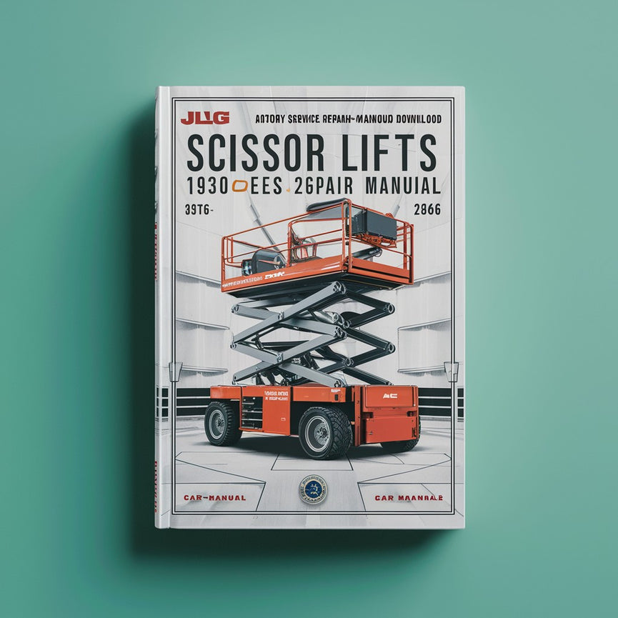 JLG Scissor Lifts 1930ES 2030ES 2630ES 2646ES 3246ES Global Factory Service/Repair/ Workshop Manual  (P/N 3121166)