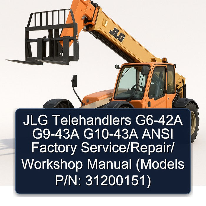 JLG Telehandlers G6-42A G9-43A G10-43A Ansi / (models P/n: 31200151) Service Repair Workshop Manual PDF