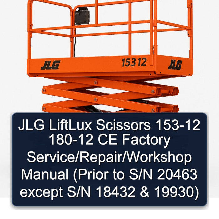 JLG Liftlux Scissors 153-12 180-12 CE / (prior S/n 20463 Except 18432 19930) Service Repair Workshop Manual PDF
