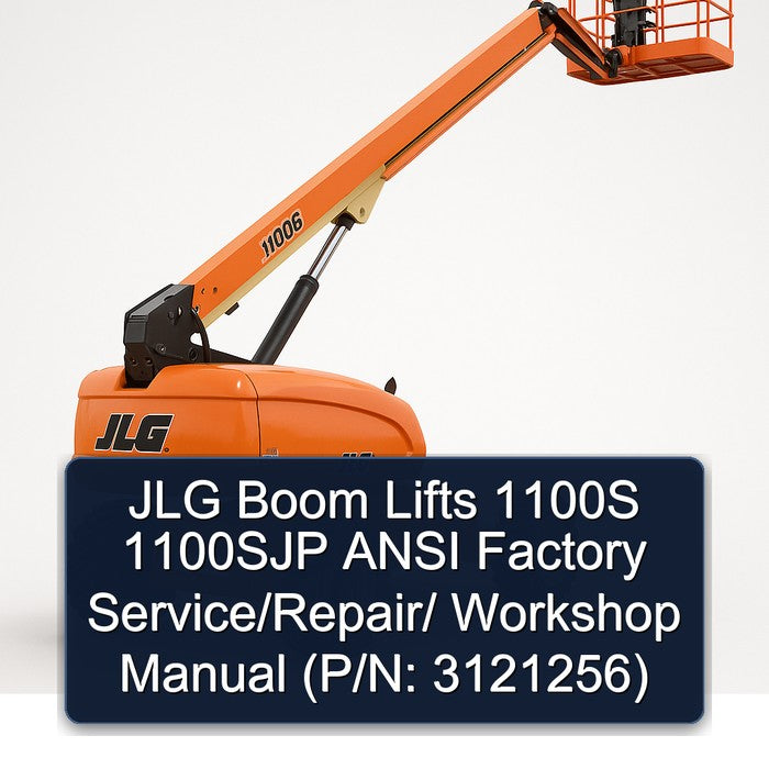 JLG Boom Lifts 1100S 1100SJP Ansi / (p/n: 3121256) Service Repair Workshop Manual PDF