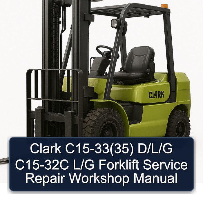 Clark C15-33(35) D/l/g C15-32C L/g Forklift 33(35 Service Repair Workshop Manual PDF
