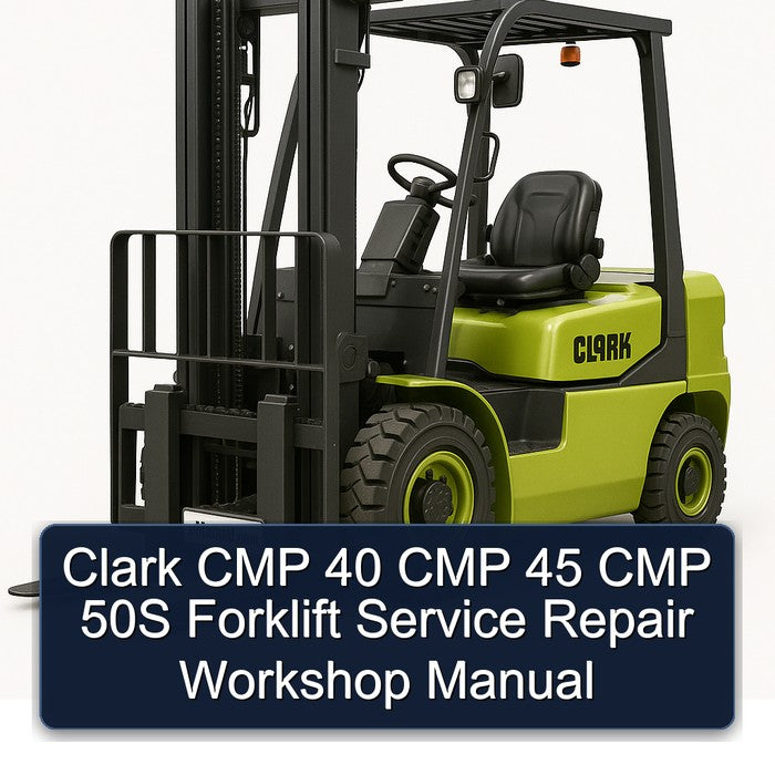 Clark CMP 40 45 50S Forklift Service Repair Workshop Manual PDF