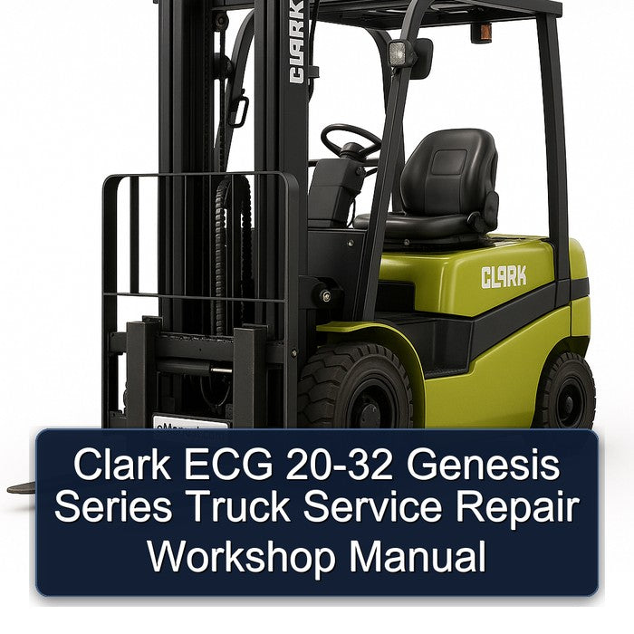Clark ECG Genesis Series Truck 20 32 Service Repair Workshop Manual PDF