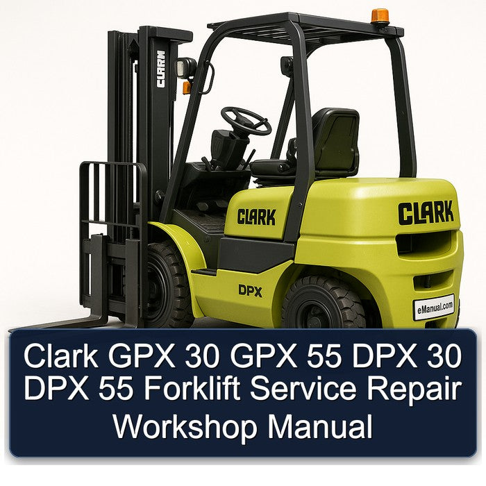 Clark GPX 30 55 DPX Forklift Service Repair Workshop Manual PDF
