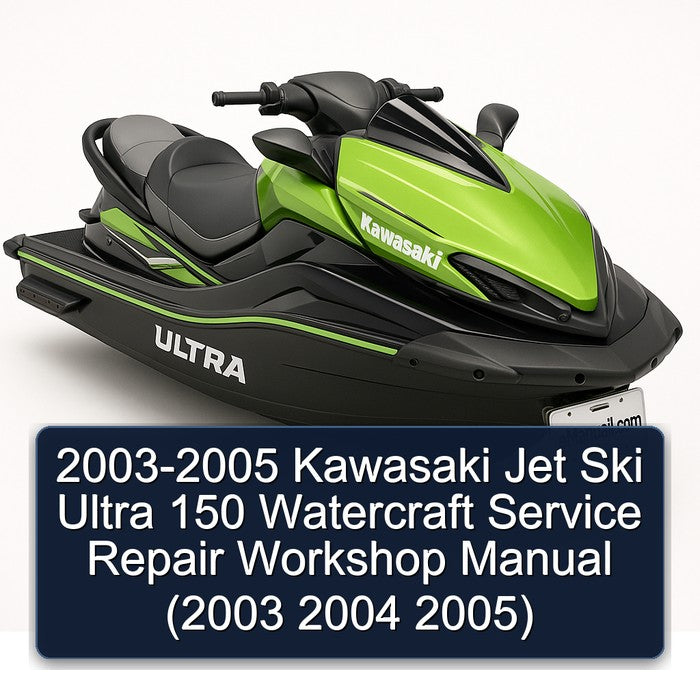 2003-2005 Kawasaki Jet Ski Ultra 150 Watercraft Service Repair Workshop Manual PDF
