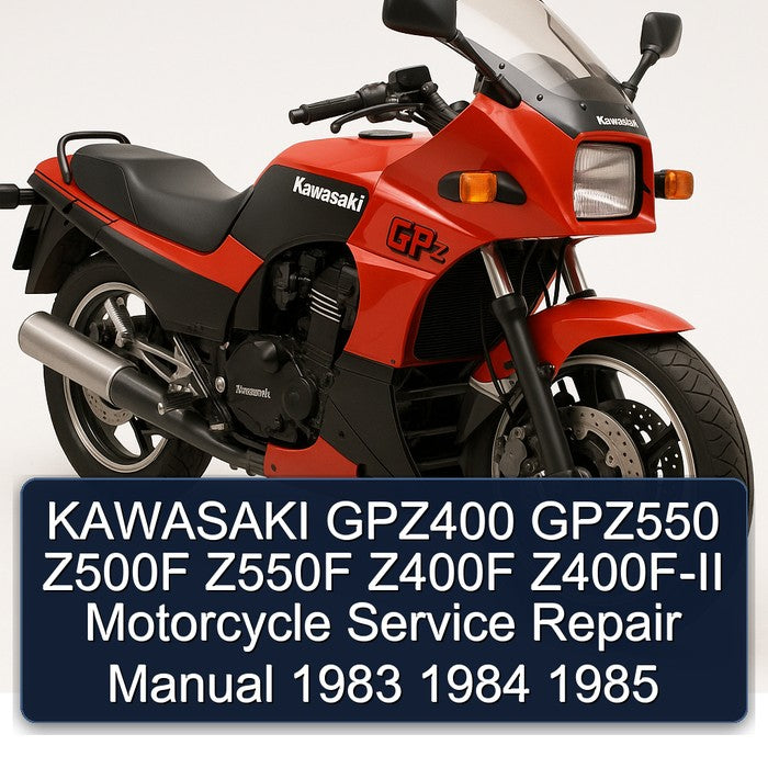 1983-1985 Kawasaki GPZ Series GPZ400 GPZ550 Z500F Z550F Z400F Z400F-II Motorcycle Service Repair Workshop Manual PDF