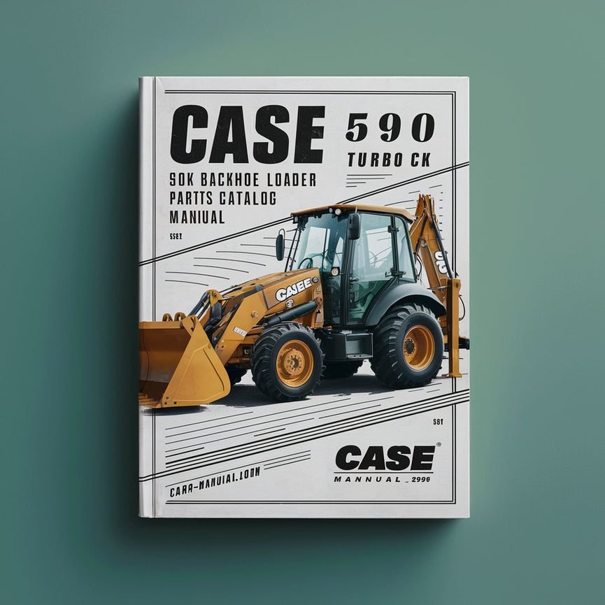 CASE 590 Turbo CK Backhoe Loader Parts Catalog Manual