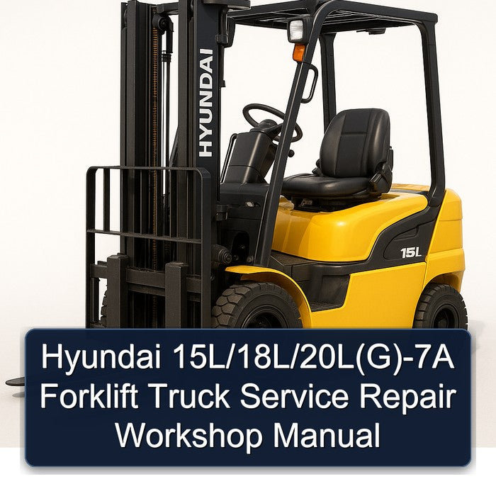 Hyundai 15l/18l/20l(g)-7a Forklift Truck 20L(G Service Repair Workshop Manual PDF