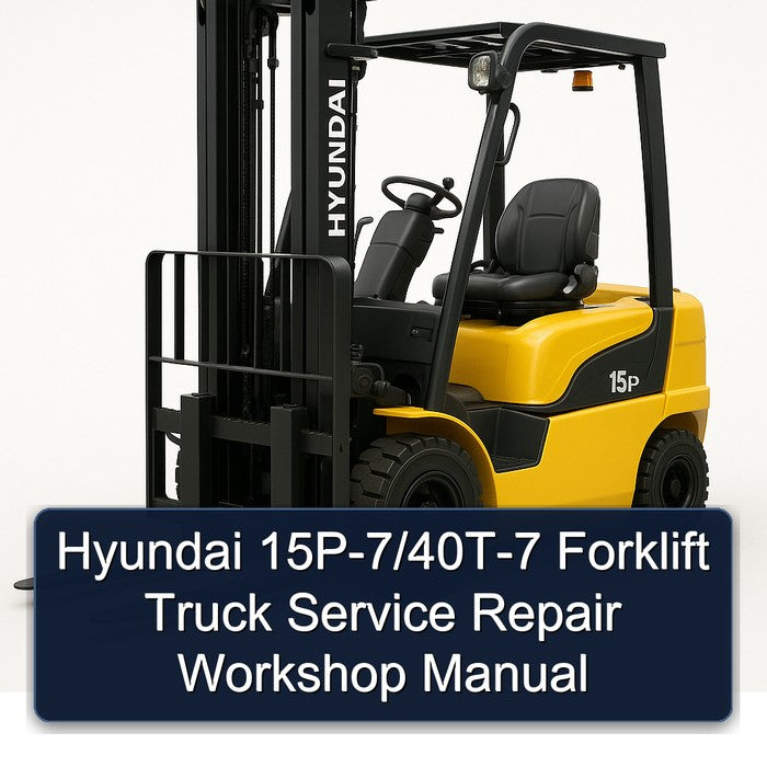 Hyundai 15p-7/40t-7 Forklift Truck Service Repair Workshop Manual PDF