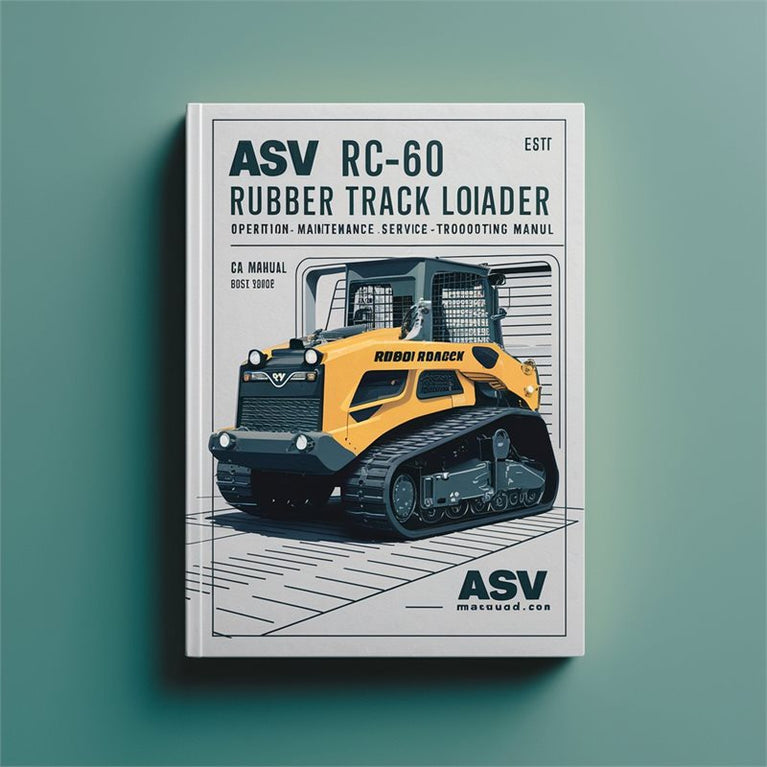 ASV RC-60 Rubber Track Loader Operation Service Repair Workshop Manual PDF