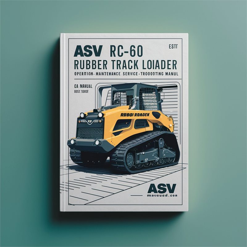 ASV RC-60 Rubber Track Loader Operation Service Repair Workshop Manual PDF