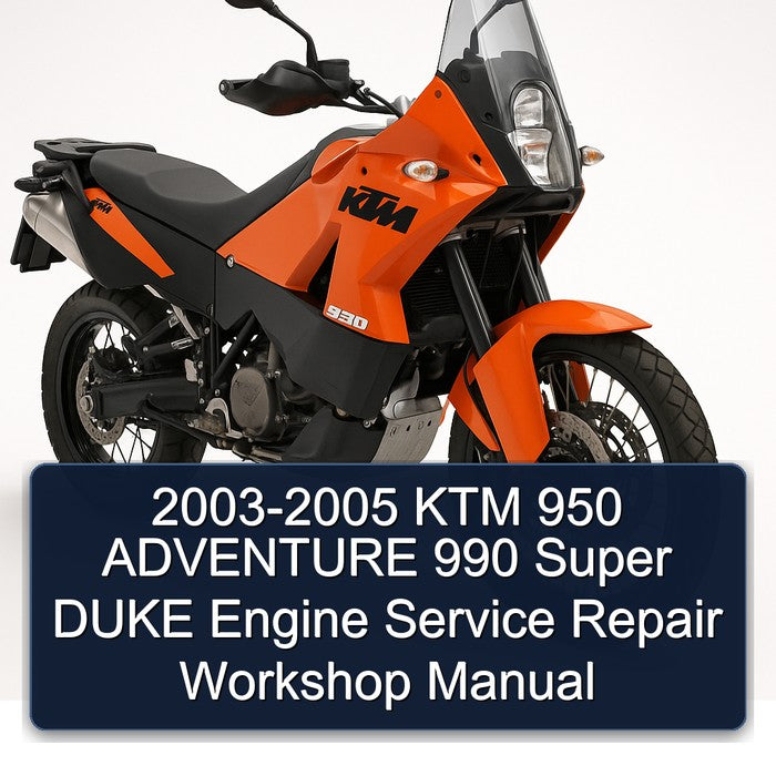 2003-2005 KTM 950 ADVENTURE 990 Super DUKE Engine Service Repair Workshop Manual PDF