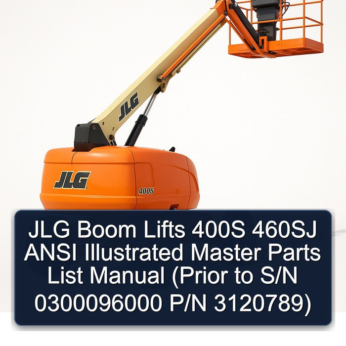 JLG Boom Lifts 400S 460SJ Ansi Illustrated Master (prior S/n 0300096000 P/n 3120789) Parts Catalog PDF
