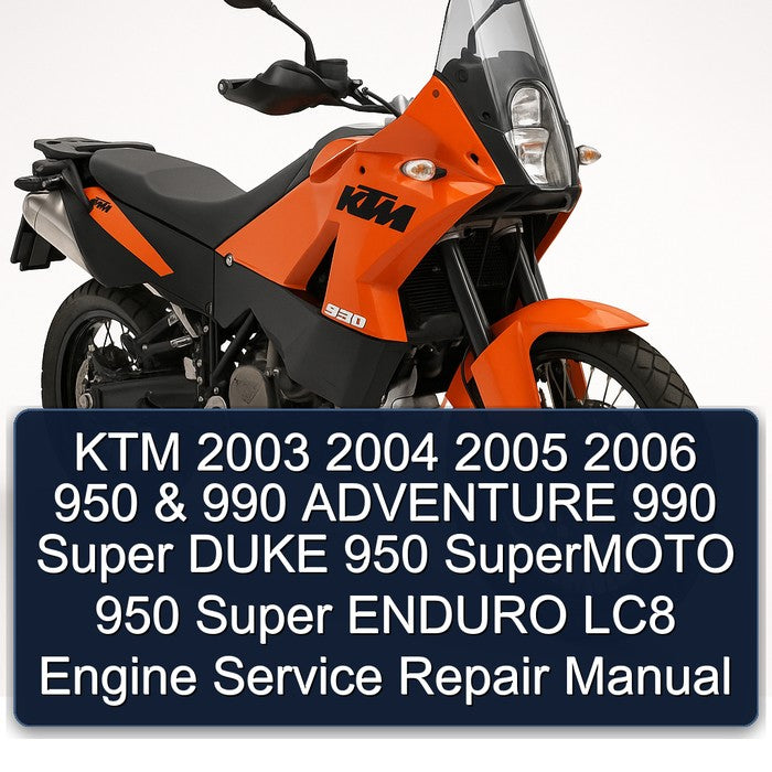 2003-2006 KTM 950 990 Adventure Super Duke Supermoto Enduro LC8 Engine Service Repair Workshop Manual PDF