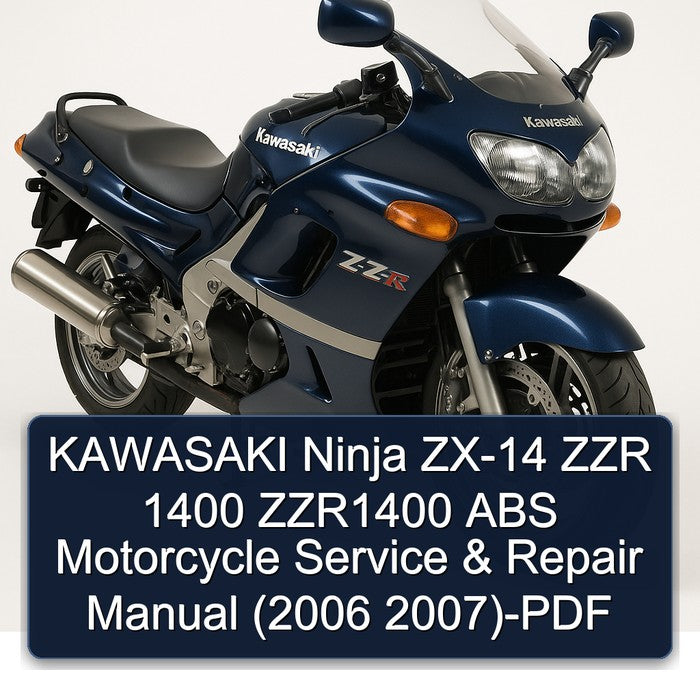2006-2007 Kawasaki Ninja ZX-14 ZZR 1400 ZZR1400 ABS Motorcycle Service Repair Workshop Manual PDF