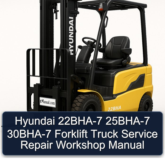 Hyundai 22BHA-7 25BHA-7 30BHA-7 Forklift Truck Service Repair Workshop Manual PDF