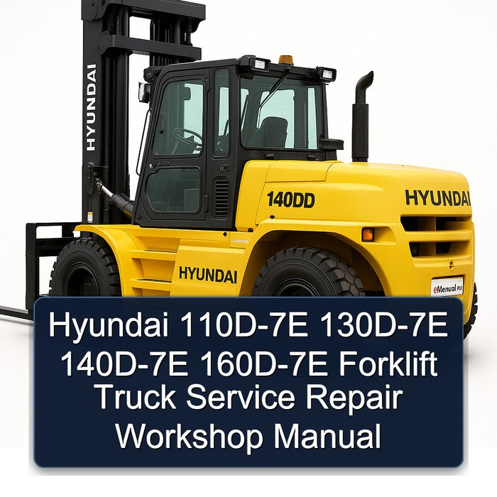 Hyundai 110D-7E 130D-7E 140D-7E 160D-7E Forklift Truck Service Repair Workshop Manual PDF