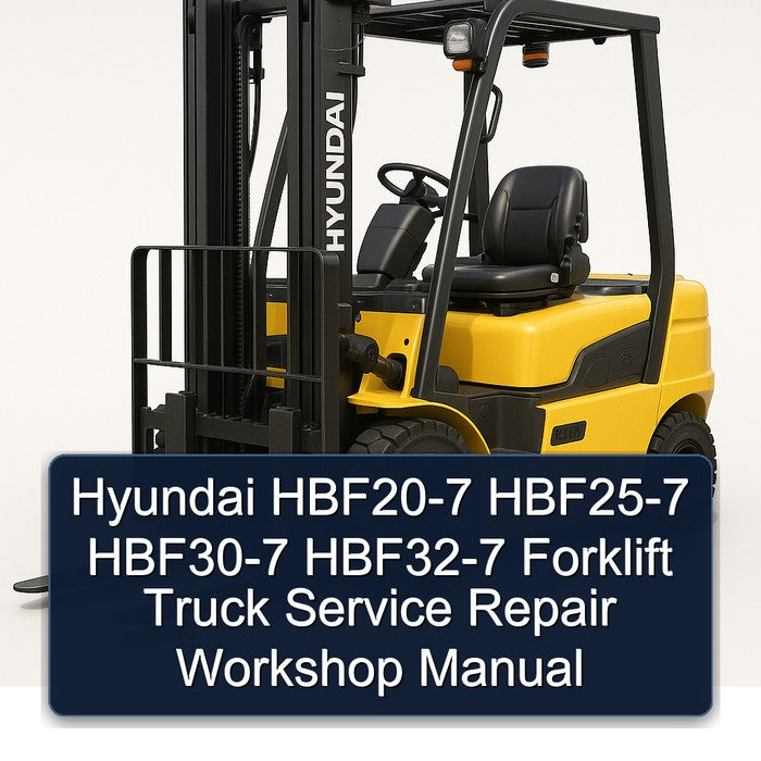 Hyundai HBF20-7 HBF25-7 HBF30-7 HBF32-7 Forklift Truck Service Repair Workshop Manual PDF