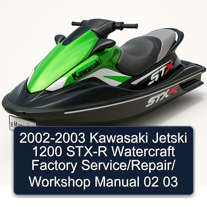 2002-2003 Kawasaki Jetski 1200 STX-R Watercraft / 02 03 Service Repair Workshop Manual PDF