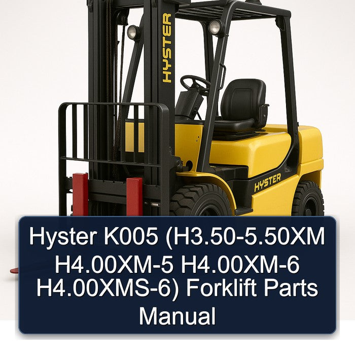 Hyster K005 (h3.50-5.50xm H4.00xm-5 H4.00xm-6 H4.00xms-6) Forklift H3.50 Parts Catalog PDF