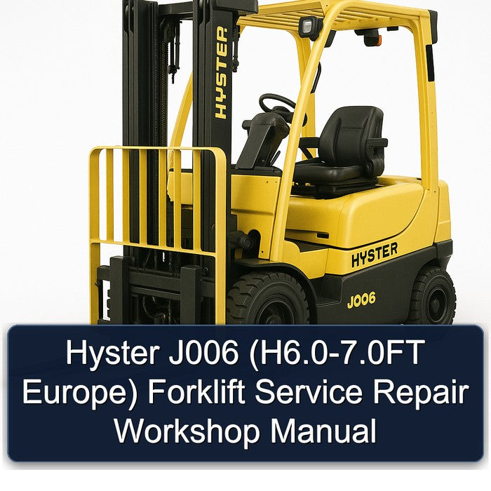Hyster J006 (h6.0-7.0ft Europe) Forklift H6.0 Europe Service Repair Workshop Manual PDF