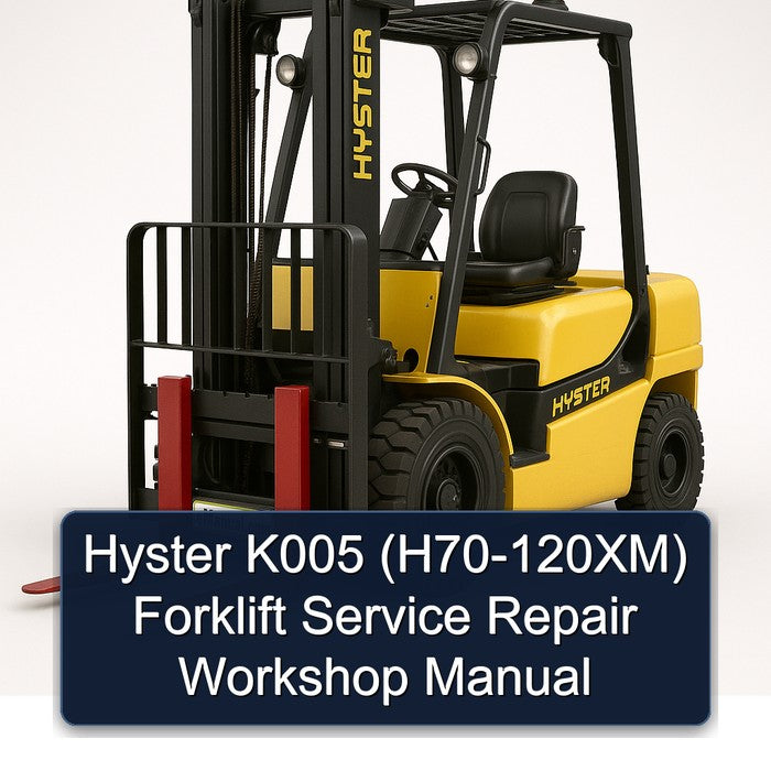 Hyster K005 (H70-120XM) Forklift H70 120XM Service Repair Workshop Manual PDF