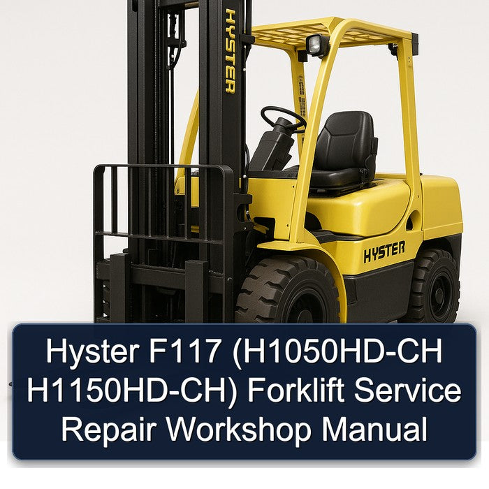 Hyster F117 (h1050hd-ch H1150hd-ch) Forklift H1050HD Service Repair Workshop Manual PDF