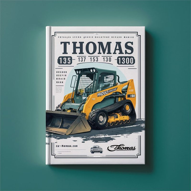 Thomas 135 137 153 1300 Protough Skid Steer Loader Servcie Service Repair Workshop Manual PDF