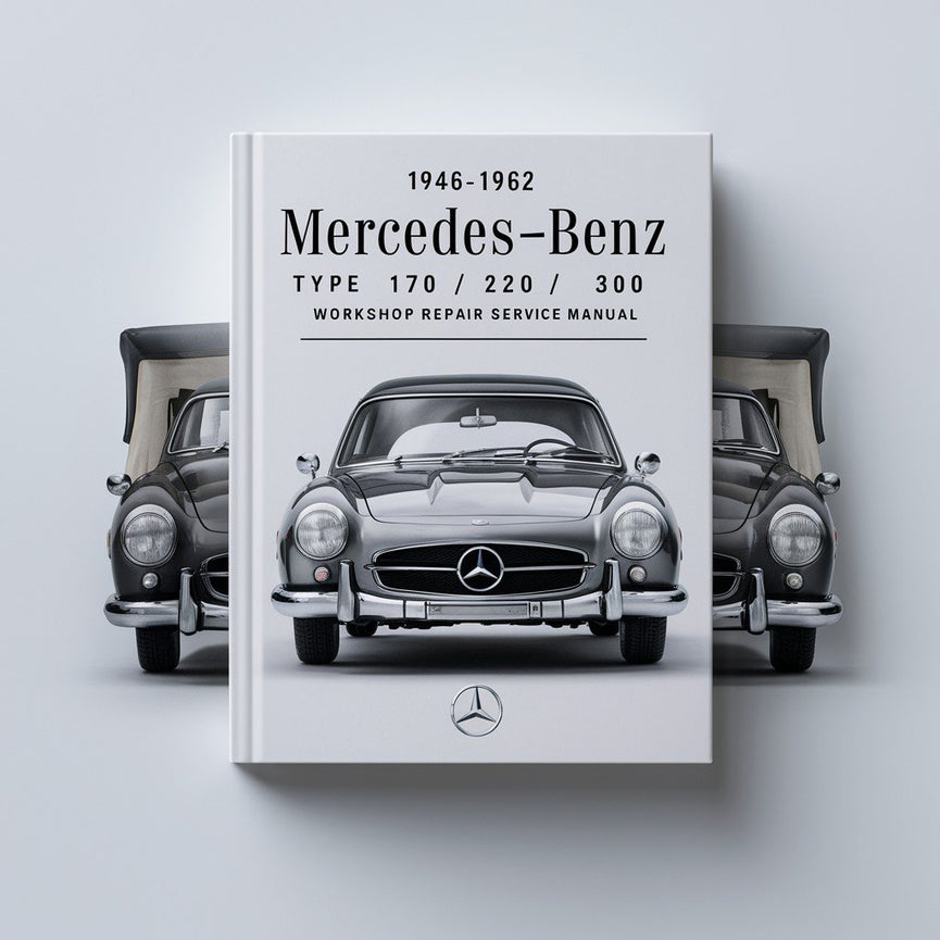 1946-1962 Mercedes-Benz Type 170/220/300 Workshop Service Repair Manual Best PDF Download