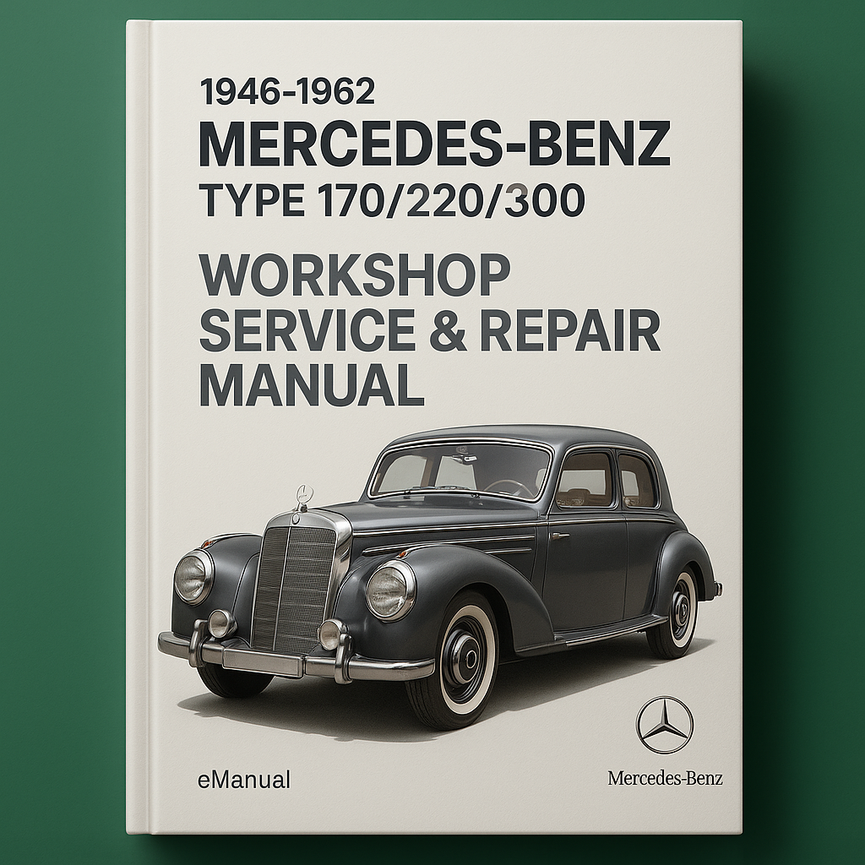 1946-1962 Mercedes-Benz Type 170/220/300 Workshop Service Repair Manual Best