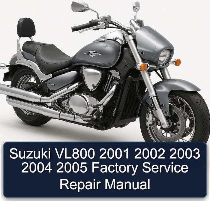 2001-2005 Suzuki Boulevard Models VL800 Service Repair Workshop Manual PDF